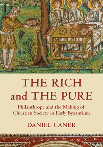 The Rich and the Pure: Philanthropy and the Making of Christian Society in Early Byzantium book cover
